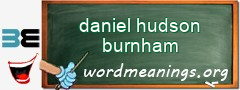 WordMeaning blackboard for daniel hudson burnham